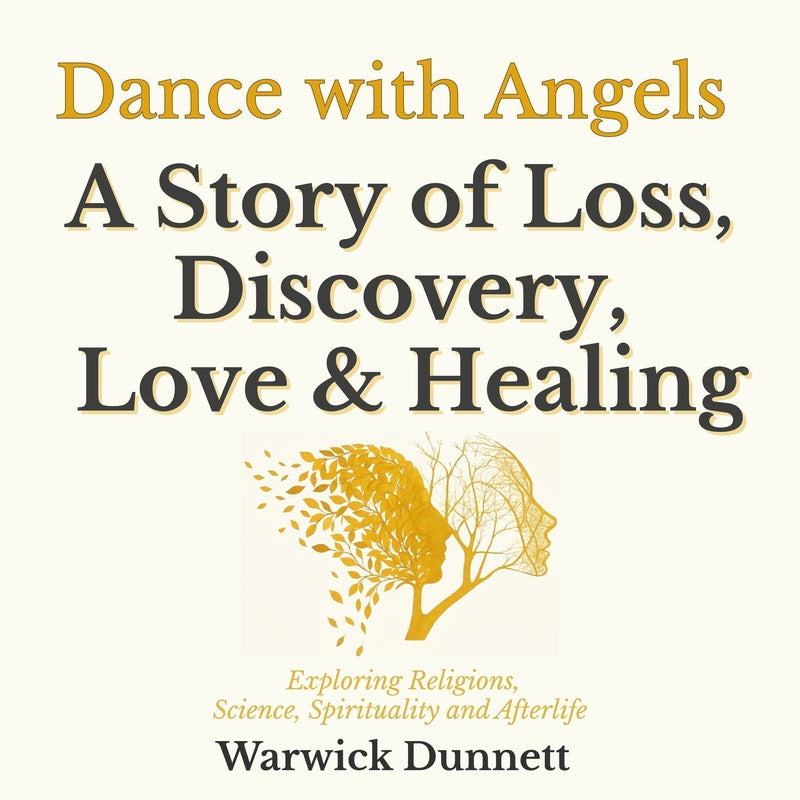 A cover of Warwick's book, Dance with Angels, A story of loss, discovery, love, and healing. It also has a text that says "exploring religions, science, spirituality, and afterlife."